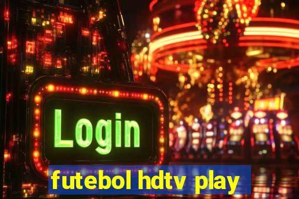 futebol hdtv play